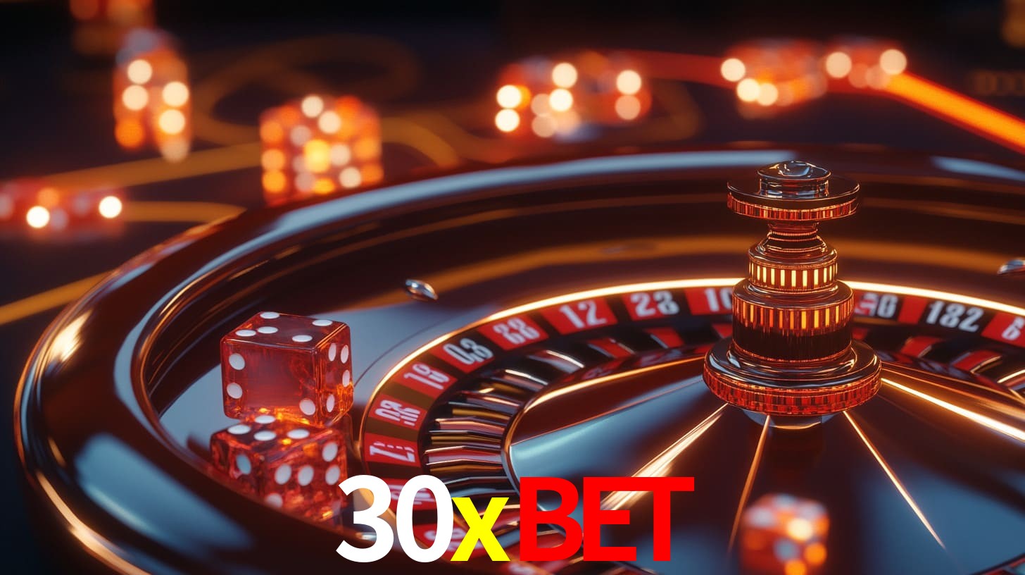 30xbet: A Experiência de Casino com Jogos de Mesa ao Vivo